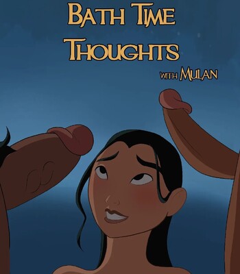Bath Time Thoughts with Mulan (WIP)