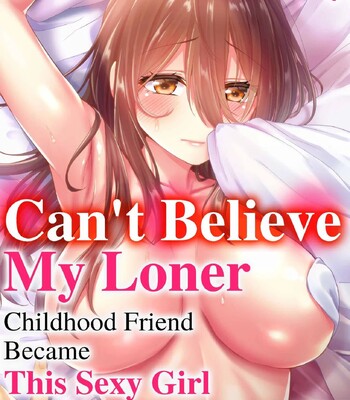 Hiki komori no kuse shite, ero i Karada ni sodatsu na yo ~ ore shika shiranai osananajimi no mesu no kao 1-2 | Cant Believe My Loner Childhood Friend Became This Sexy Girl Vol. 1-2 (WIP)