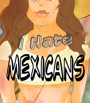 I Hate Mexicans