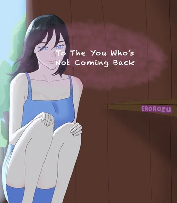 To The You Who's Not Coming Back 1
