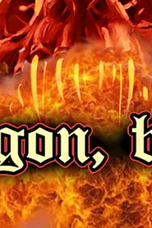 A Dragon, Burning