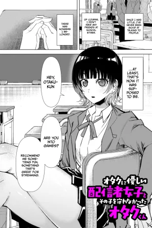 A streamer girl who treats otaku kindly, and an otaku boy who failed to protect her