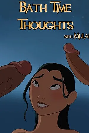 Bath Time Thoughts with Mulan (WIP)