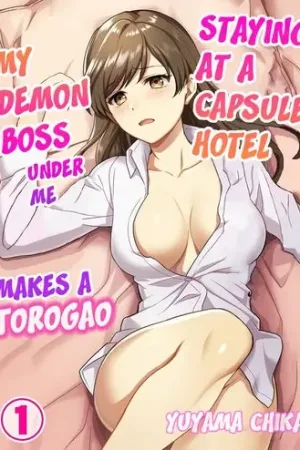 Capsule Hotel ni Tomattara Oni Joushi ga Ore no Shita de Torogao ni Natta 1-3