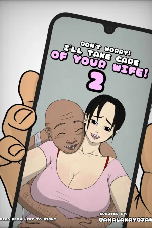 Don’t Worry! I’ll take care of your wife! Chapter 2