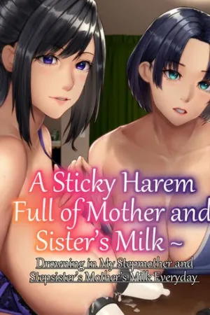 Haha Ane Chichi de Milk Mamire no Dorodoro Harem ~Gibo to Gishi no Bonyuu ni Oboreru Mainichi~