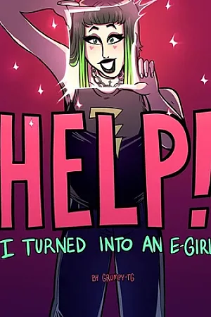 Help! I Turned Into An E-Girl