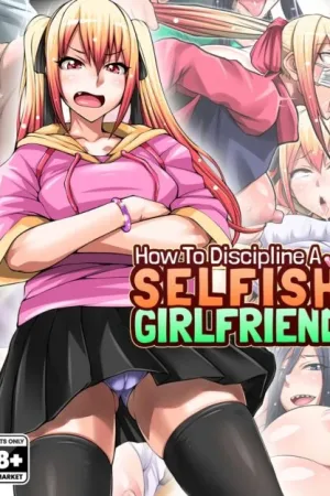 How to Discipline a Selfish Girlfriend - Decensored