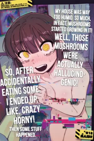 Ie ga Shike Sugite Haete Kita Genkaku Yuuhatsu Kinoko wo Gosyoku Shite Hatsujyou Shita Ato no Are ya Kore