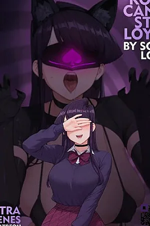 Komi Can't Stay Loyal