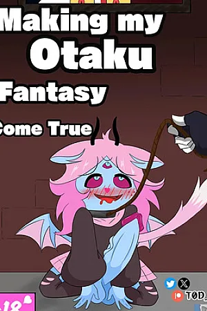 Making My Otaku Fantasy Come True