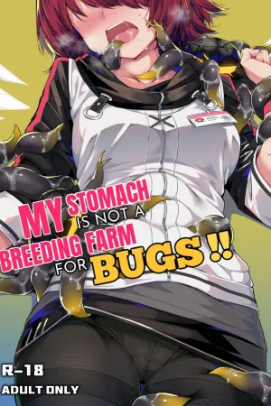 My Stomach is not a Breeding Ground for Bugs