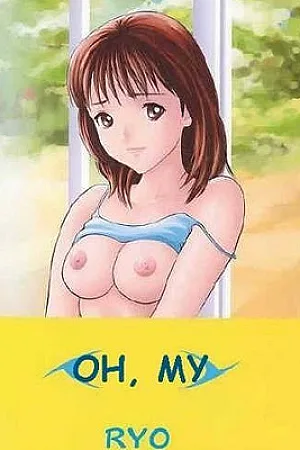 Oh My!