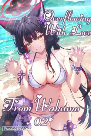 Overflowing With Love From Wakamo 02