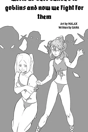 Reincarnated Into Another World As Sex Slaves To Goblins And Now We Fight For Them