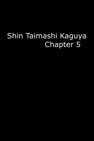 Shin Taimashi Kaguya 5