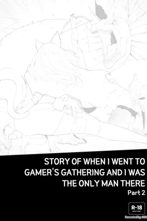 Story of when I went to GAMER'S GATHERING and I WAS THE ONLY MAN there 2