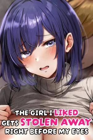 Suki datta Anoko ga Boku no Me no Mae de NTRreru Hanashi