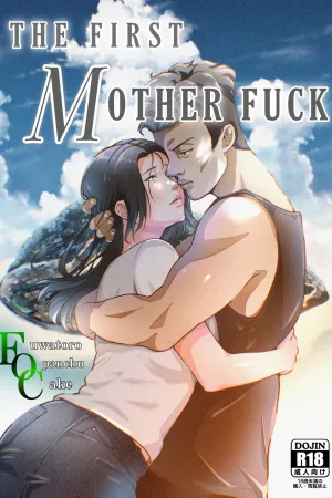 THE FIRST MOTHER FUCK