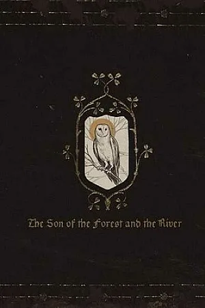 The Son Of The Forest And The River