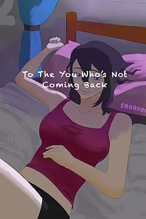 To The You Who's Not Coming Back 2